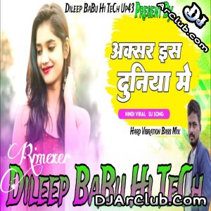 Akasar Is Duniya Me Diwane Milte Hain Hindi Love Song Hard Vibration Bass Mix Dj Dileep BaBu